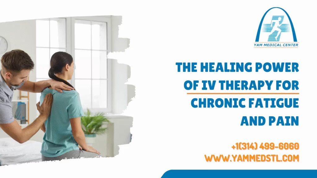 The Healing Power of IV Therapy for Chronic Fatigue and Pain
