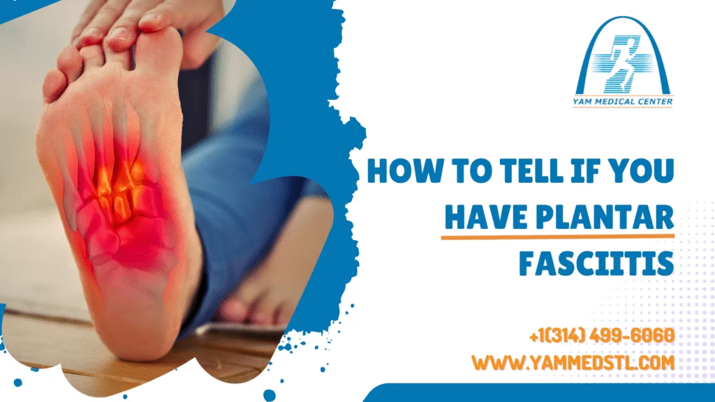 How to Tell If You Have Plantar Fasciitis