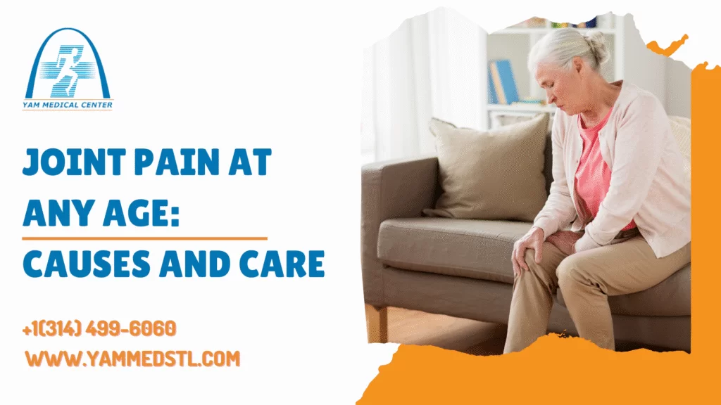 Joint Pain at Any Age: Causes and Care