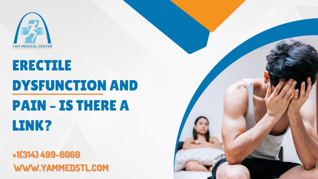 Erectile Dysfunction and Pain – Is There a Link?