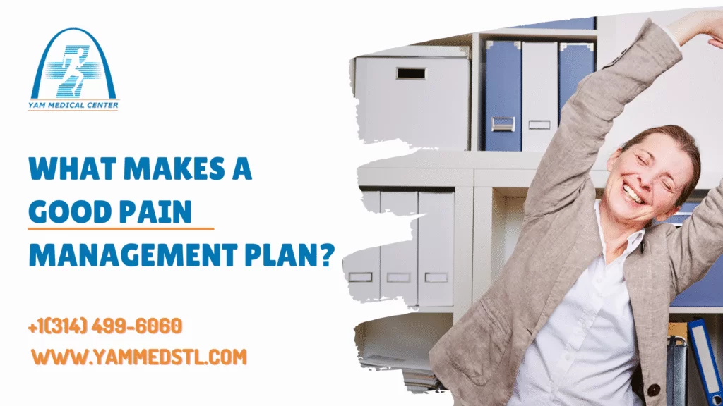 What Makes a Good Pain Management Plan?