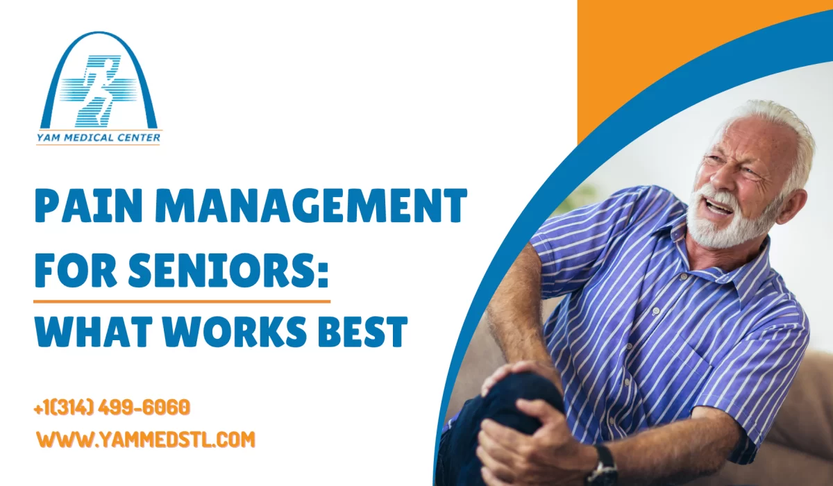 Pain Management for Seniors: What Works Best