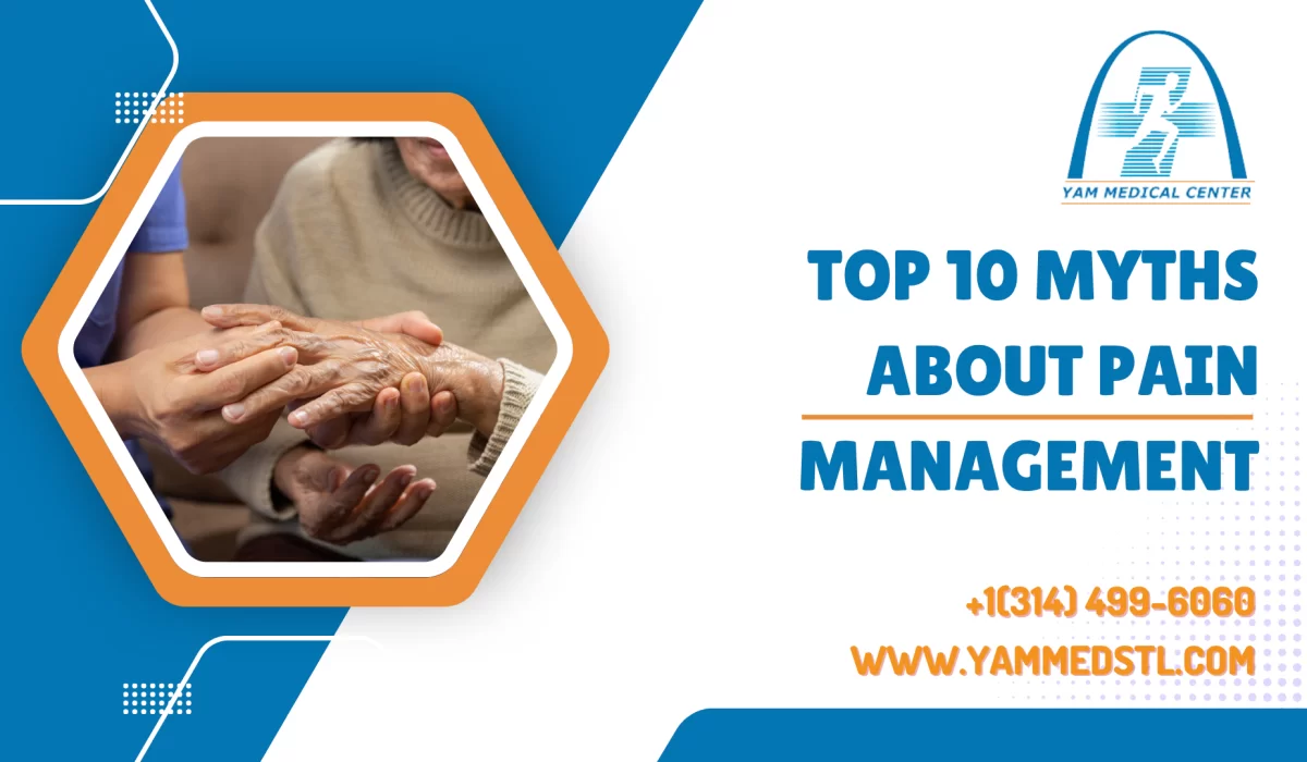 Top 10 Myths About Pain Management