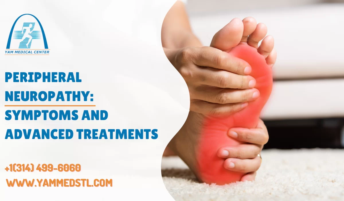 Peripheral Neuropathy: Symptoms and Advanced Treatments