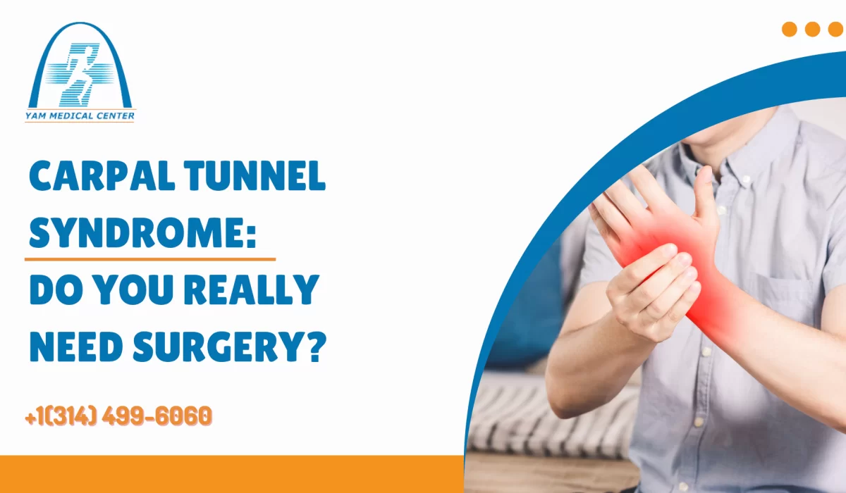 Carpal Tunnel Syndrome: Do You Really Need Surgery?