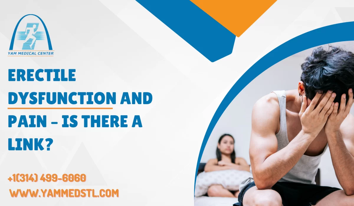 Erectile Dysfunction and Pain – Is There a Link?